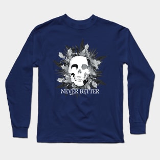 Never Better Long Sleeve T-Shirt